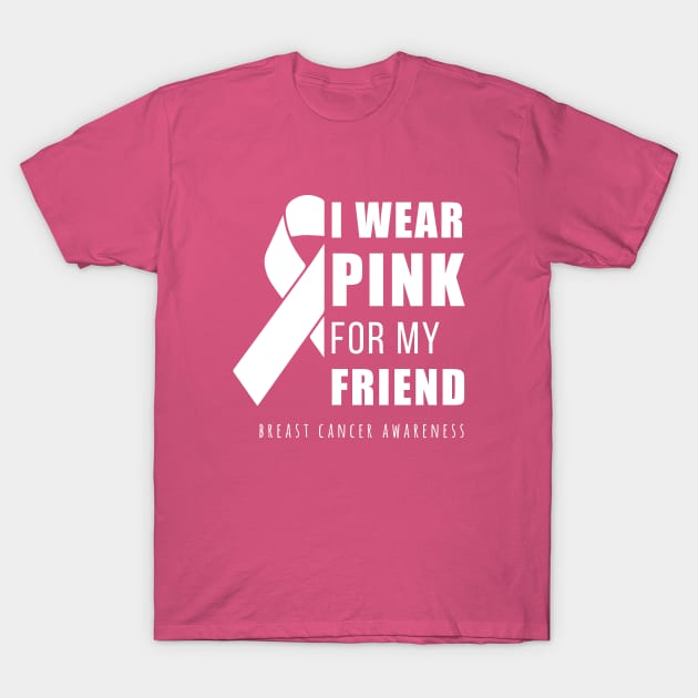 I wear pink for my friend T-Shirt by anupasi